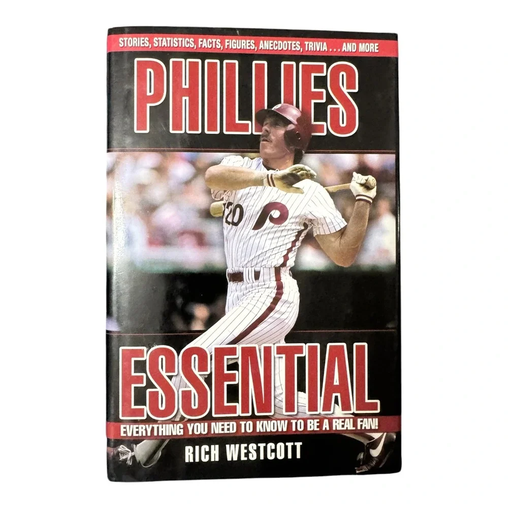 Phillies Essential Everything You Need to Know Rich Westcott Triumph Books 2006